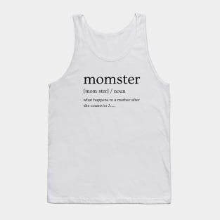 Momster what happens to a mother after she counts to 3 Tank Top